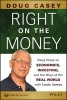 Right on the Money -  on Economics, Investing, and the Ways of the Real World with Louis James (Paperback) - Doug Casey Photo