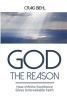 God the Reason - How Infinite Excellence Gives Unbreakable Faith (Paperback) - Craig Biehl Photo