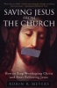 Saving Jesus from the Church (Paperback) - Robin R Meyers Photo