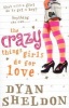 The Crazy Things Girls Do for Love (Paperback) - Dyan Sheldon Photo