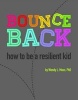 Bounce Back - How to be a Resilient Kid (Paperback) - Wendy L Moss Photo