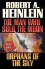 The Man Who Sold the Moon/Orphans of the Sky (Paperback, Original) - Robert A Heinlein Photo