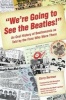 We're Going to See the "Beatles"! - An Oral History of Beatlemania as Told by the Fans Who Were There (Paperback) - Garry Berman Photo