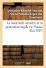 La Maternite Ouvriere Et Sa Protection Legale En France (French, Paperback) - Association Nationale Photo