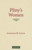 Pliny's Women - Constructing Virtue and Creating Identity in the Roman World (Hardcover) - Jacqueline M Carlon Photo