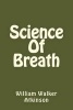 Science of Breath (Paperback) - William Walker Atkinson Photo