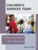 Children's Services Today - A Practical Guide for Librarians (Paperback) - Jeanette Larson Photo