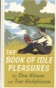 The Book of Idle Pleasures (Hardcover) - Tom Hodgkinson Photo