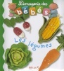 Imagerie DES Bebes - Les Legumes (French, Hardcover) - Emilie Beaumont Photo