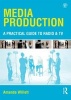 Media Production - A Practical Guide to Radio & TV (Paperback) - Amanda Willett Photo