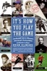 It's How You Play the Game - The Powerful Sports Moments That Taught Lasting Values to America's Finest (Paperback) - Brian Kilmeade Photo