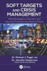 Soft Targets and Crisis Management - What Emergency Planners and Security Professionals Need to Know (Hardcover) - Michael J Fagel Photo