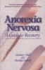 Anorexia Nervosa - A Guide to Recovery (Paperback, 1st ed) - Lindsey Hall Photo