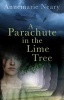 A Parachute in the Lime Tree (Paperback, New) - Annemarie Neary Photo