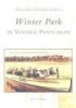 Winter Park in Vintage Postcards (Paperback) - Robin Chapman Photo