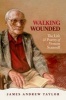 Walking Wounded - The Life and Poetry of Vernon Scannell (Paperback) - James Andrew Taylor Photo