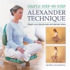 Simple Step-by-step Alexander Technique - Regain Your Natural Poise and Alleviate Stress (Hardcover) - Michele Mac Donnell Photo