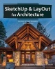 Sketchup & Layout for Architecture - The Step by Step Workflow of Nick Sonder (Paperback) - Matt Donley Photo