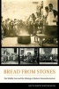 Bread from Stones - The Middle East and the Making of Modern Humanitarianism (Paperback) - Keith David Watenpaugh Photo