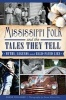 Mississippi Folk and the Tales They Tell - Myths, Legends and Bald-Faced Lies (Paperback) - Diane Williams Photo