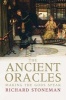 The Ancient Oracles - Making the Gods Speak (Hardcover) - Richard Stoneman Photo