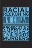 Racial Reckoning - Prosecuting America's Civil Rights Murders (Hardcover) - Renee Christine Romano Photo