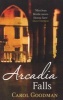 Arcadia Falls (Paperback) - Carol Goodman Photo