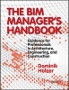 The BIM Manager's Handbook - Guidance for Professionals in Architecture, Engineering and Construction (Hardcover) - Dominik Holzer Photo