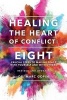 Healing the Heart of Conflict - Eight Crucial Steps to Making Peace with Yourself and with Others Revised and Updated (Paperback) - Dr Marc Gopin Photo