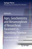 Ages, Geochemistry and Metamorphism of Neoarchean Basement in Shandong Province - Implications for the Evolution of the North China Craton (Hardcover) - Meiling Wu Photo