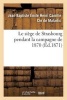 Le Siege de Strasbourg Pendant La Campagne de 1870 (French, Paperback) - Malartic Photo