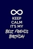 Keep Calm It's My Best Friend's Birthday - Writing Journal Lined, Diary, Notebook for Men & Women (Paperback) - Journals and More Photo