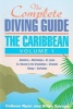 The Complete Diving Guide, v.1 - Dominica, Martinique, St.Lucia, St.Vincent & The Grenadines, Grenada, Tobago, Barbados; Dominica, Martinique, St.Lucia, St.Vincent & The Grenadines, Grenada, Tobago, Barbados (Paperback, illustrated edition) - Colleen Ryan Photo