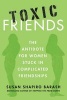 Toxic Friends - The Antidote for Women Stuck in Complicated Friendships (Paperback) - Susan Shapiro Barash Photo