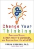 Change Your Thinking - Overcome Stress, Anxiety, and Depression, and Improve Your Life with CBT (Paperback) - Sarah Edelman Photo