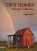 Tiny Homes - Simple Shelter (Paperback, None) - Lloyd Kahn Photo