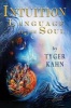 Intuition: Language of the Soul - Book One (Paperback) - Tyger Kahn Photo