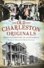 Old Charleston Originals: - From Celebrities to Scoundrels (Paperback) - Margaret Rivers Eastman Photo