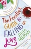 The Foodie's Guide to Falling in Love (Paperback) - Stella Newman Photo