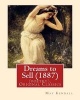 Dreams to Sell (1887). by -  (Poetry), Original Classics:  (Born Emma Goldworth Kendall) (1861 - 1943) Was an English Poet, Novelist, and Satirist. (Paperback) - May Kendall Photo