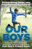 Our Boys - Raising Strong, Happy Sons from Boyhood to Manhood (Paperback) - Ruth Kerr Photo