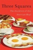 Three Squares - The Invention of the American Meal (Hardcover) - Abigail Carroll Photo