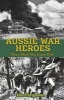 Aussie War Heroes - 'They Shall Not Grow Old' (Paperback) - Ian Ferguson Photo