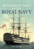 10 Greatest Ships of the Royal Navy (Paperback) - John Ballard Photo