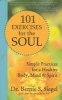 101 Exercises for the Soul - Simple Practices for a Healthy Body, Mind, and Spirit (Paperback) - Bernie S Siegel Photo