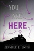 You Are Here (Paperback) - Jennifer E Smith Photo