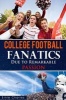 College Football Fanatics - Due to Remarkable Passion (Paperback) - Ernie Charles Photo