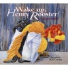 Wake Up, Henry Rooster! (Hardcover) - Margriet Ruurs Photo