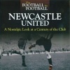 When Football Was Football: Newcastle - A Nostalgic Look at a Century of the Club (Hardcover) - Paul Joannou Photo