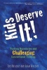 Kids Deserve It! Pushing Boundaries and Challenging Conventional Thinking (Paperback) - Todd Nesloney Photo